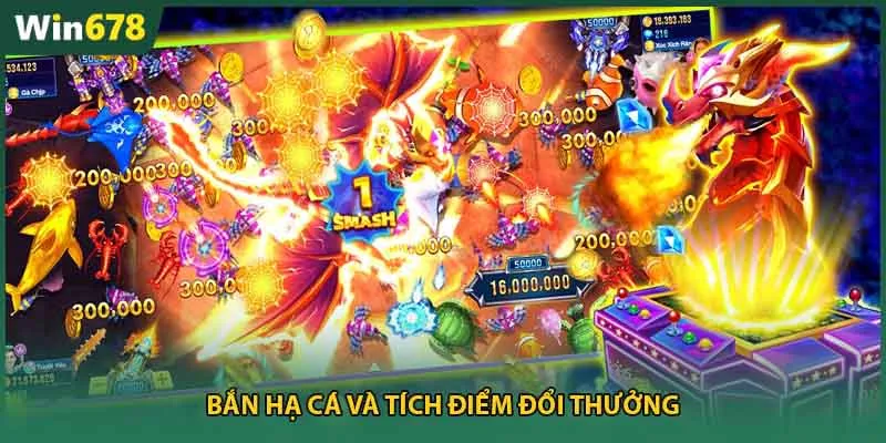 Bắn hạ cá và tích điểm đổi thưởng